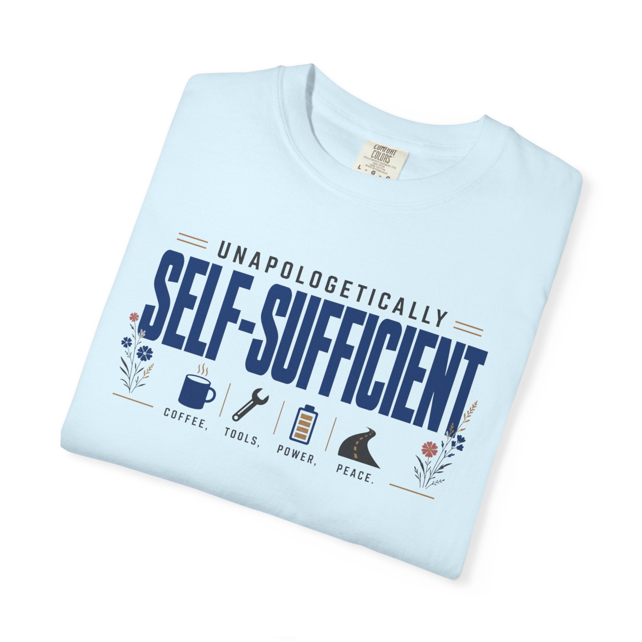 Unapologetically Self Sufficient - T-Shirt