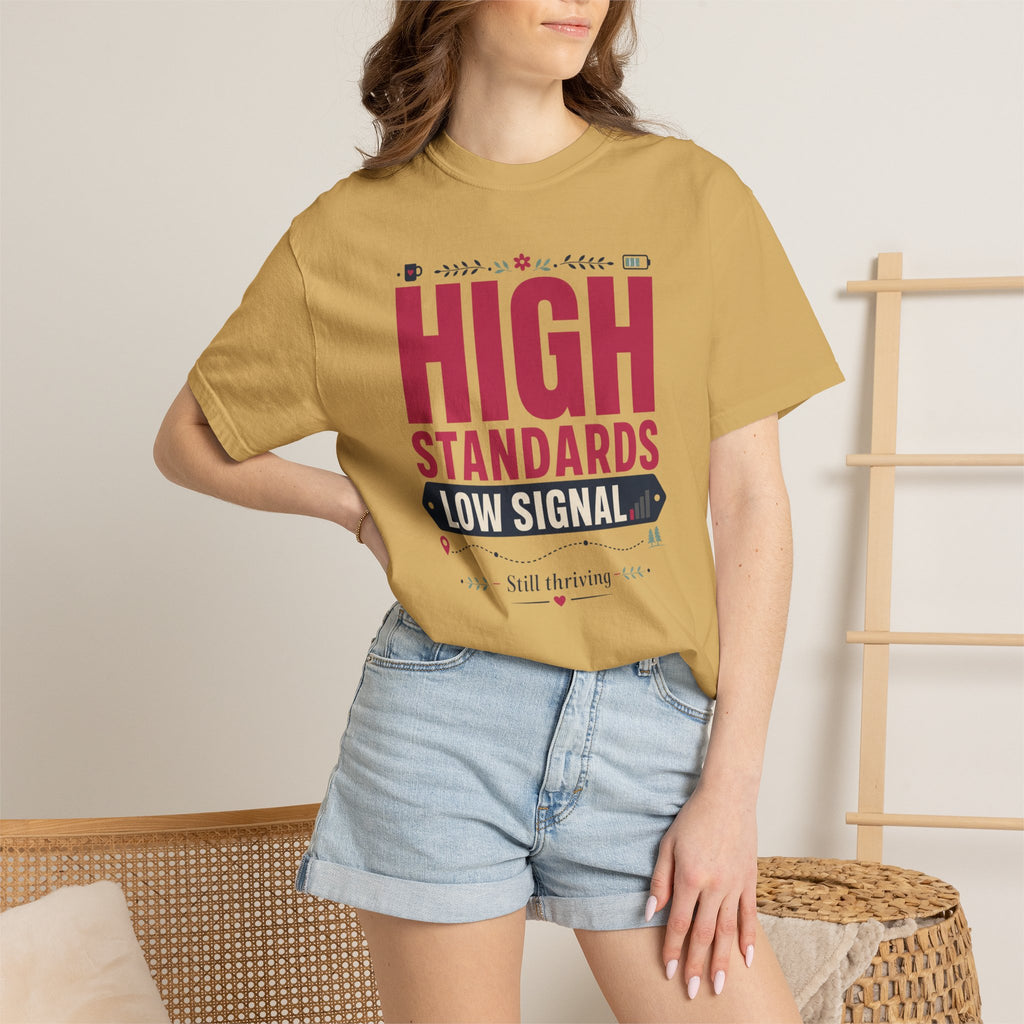 High Standards Low Signal - T-Shirt