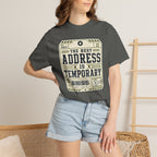 The Best Address Is Temporary - T-Shirt