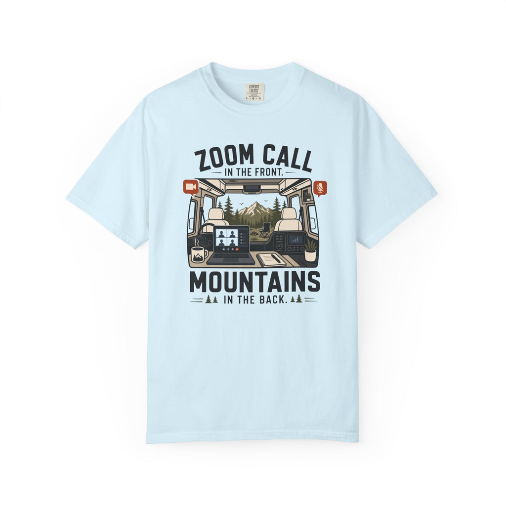 Zoom Call In The Front Mountains In The Back - T-Shirt