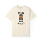Every Percent Counts - T-Shirt