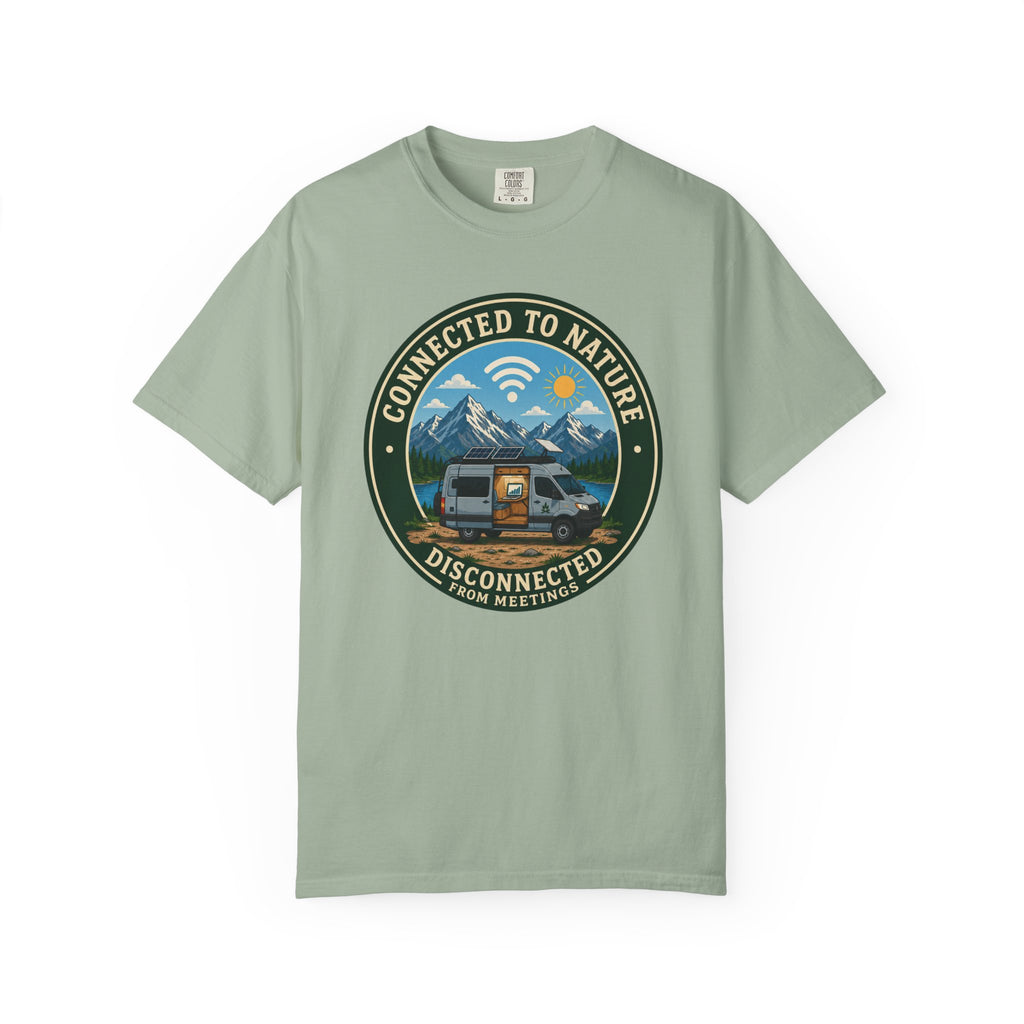 Connected To Nature Disconnected From Meetings - T-Shirt