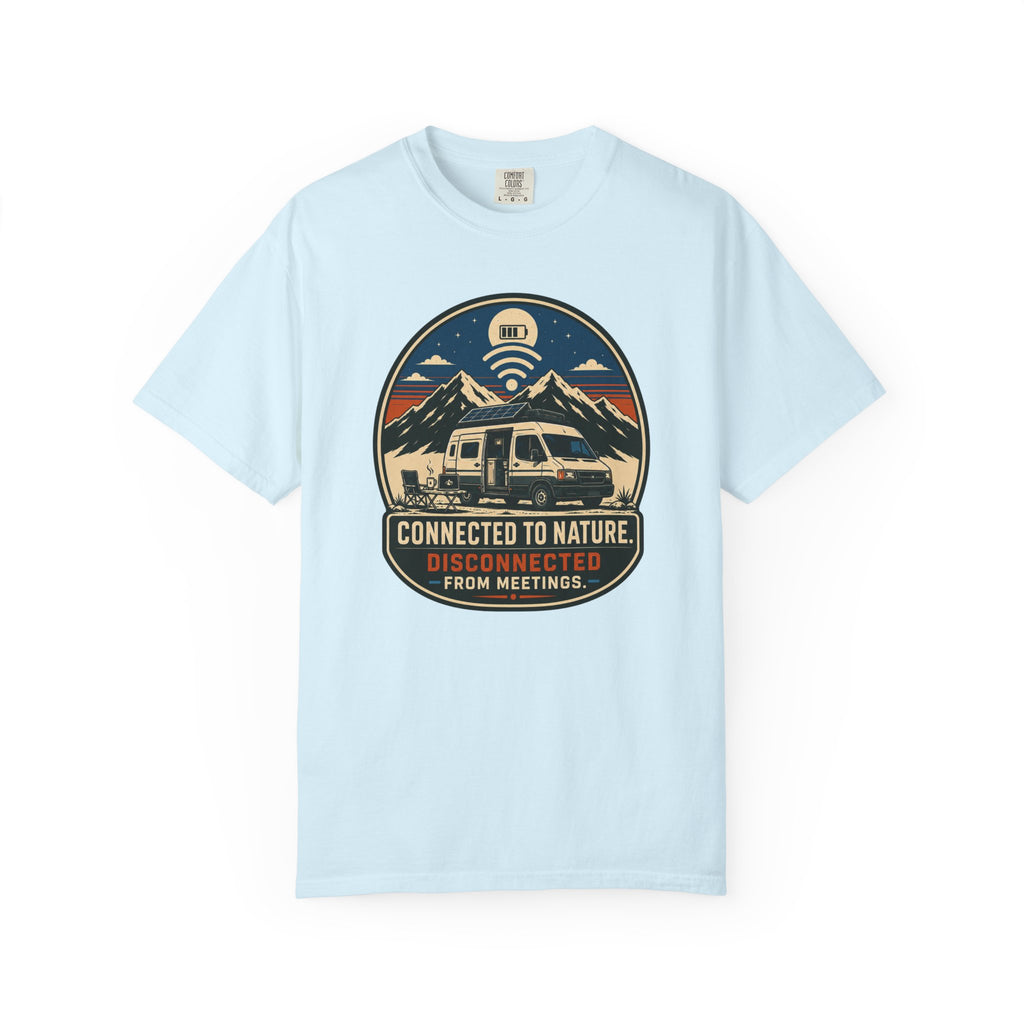 Connected To Nature Disconnected From Meetings - T-Shirt
