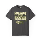 Mileage Over Square Footage - T-Shirt