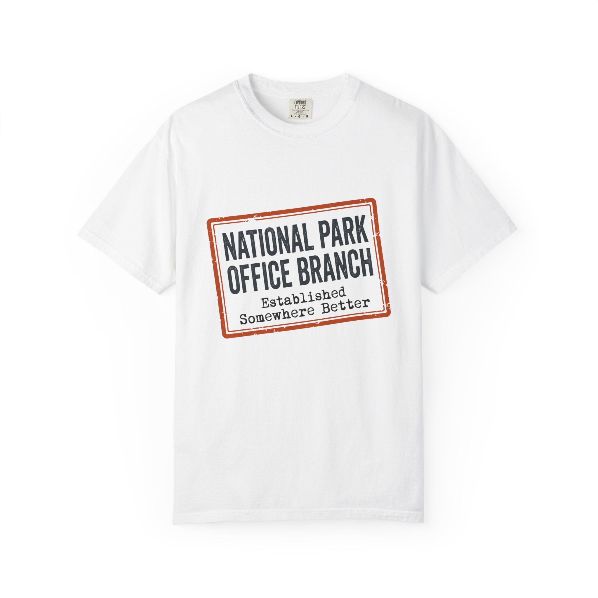 National Park Office Branch Established Somewhere Better - T-Shirt