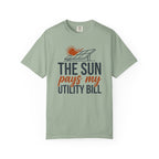 The Sun Pays My Utility Bill - T-Shirt