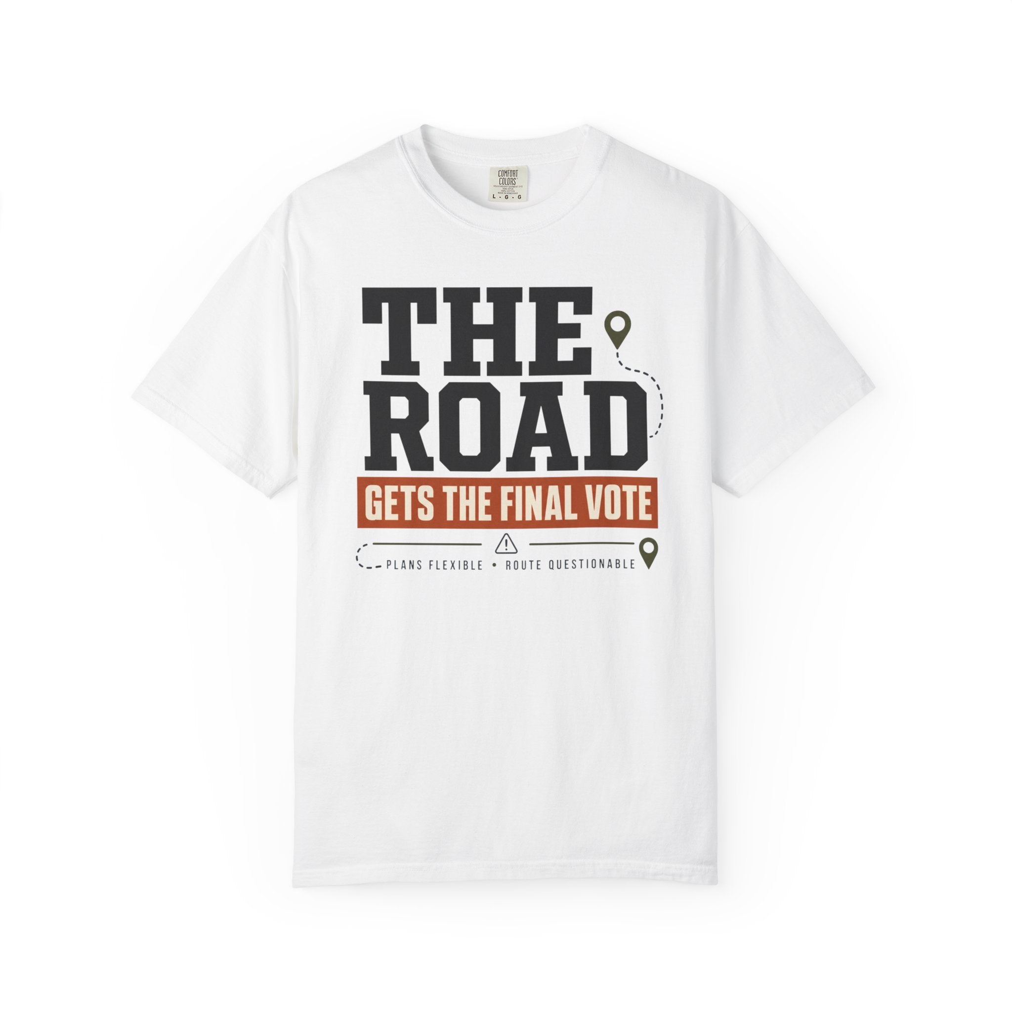 The Road Gets The Final Vote - T-Shirt