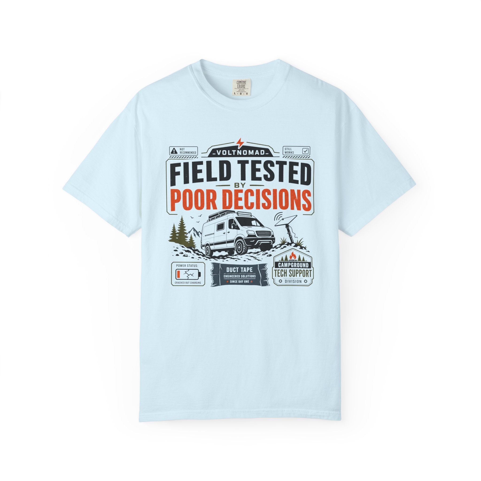 Field Tested By Poor Decisions - T-Shirt
