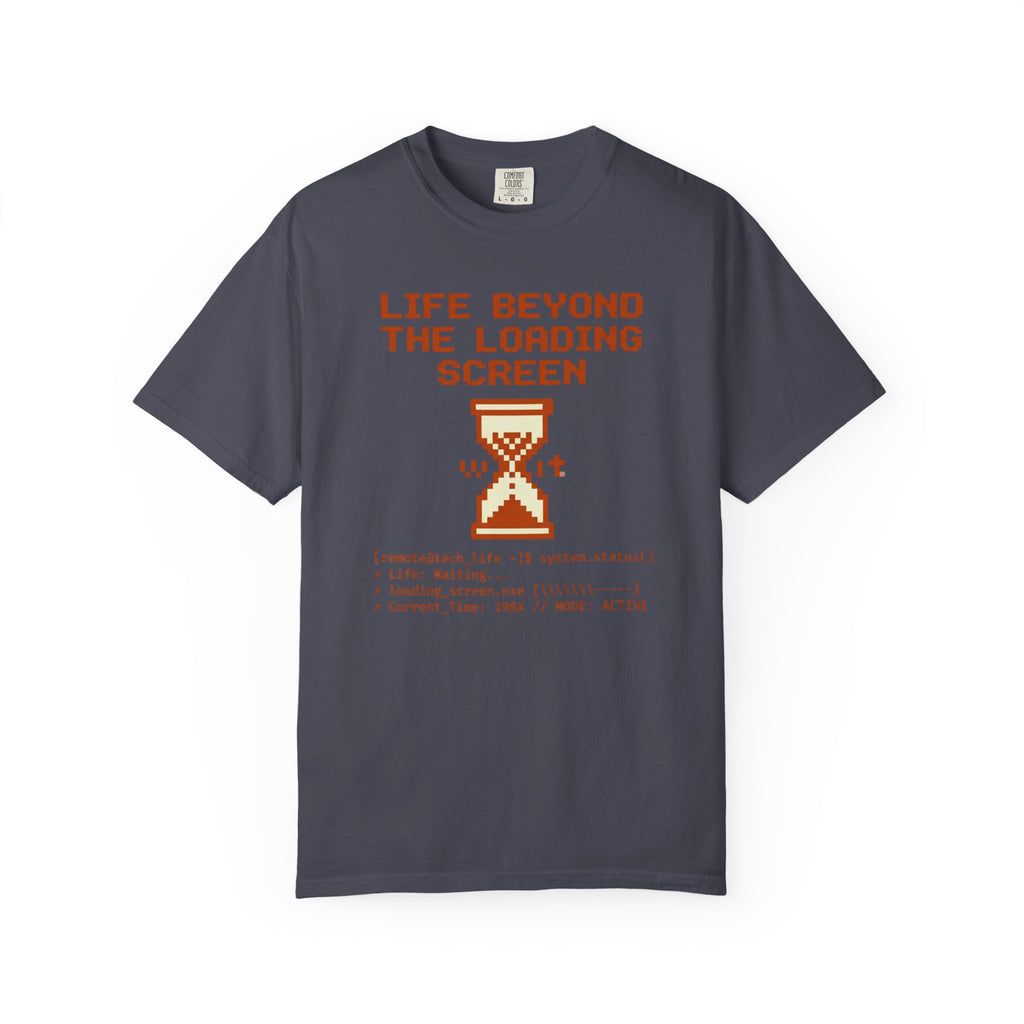 Life Beyond The Loading Screen - T-Shirt