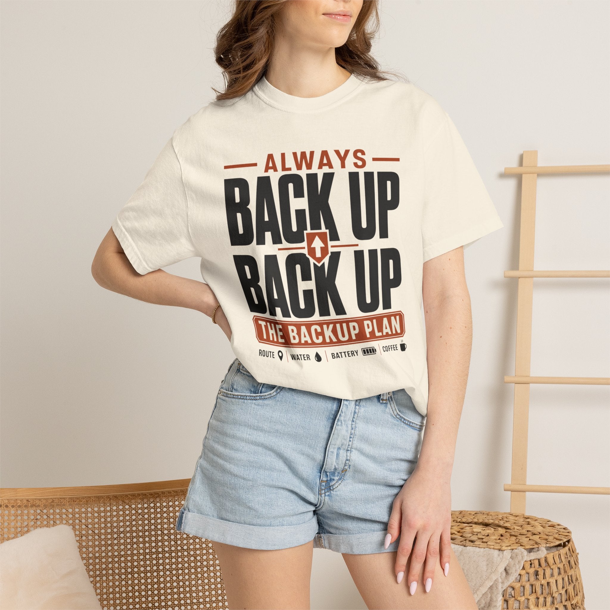 Always Back Up The Backup Plan - T-Shirt