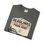 Deadlines Look Smaller From Here - T-Shirt