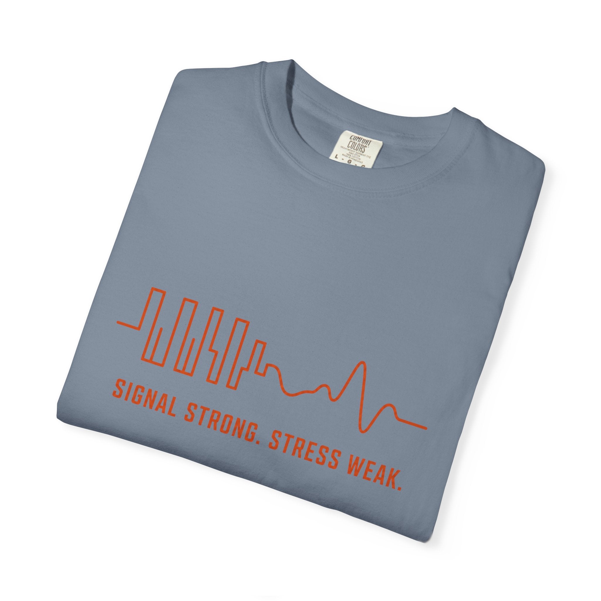 Signal Strong Stress Weak - T-Shirt