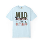 Wild Prepared Unavailable - T-Shirt