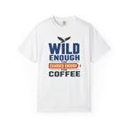 Wild Enough For Eagles Charged Enough For Coffee - T-Shirt