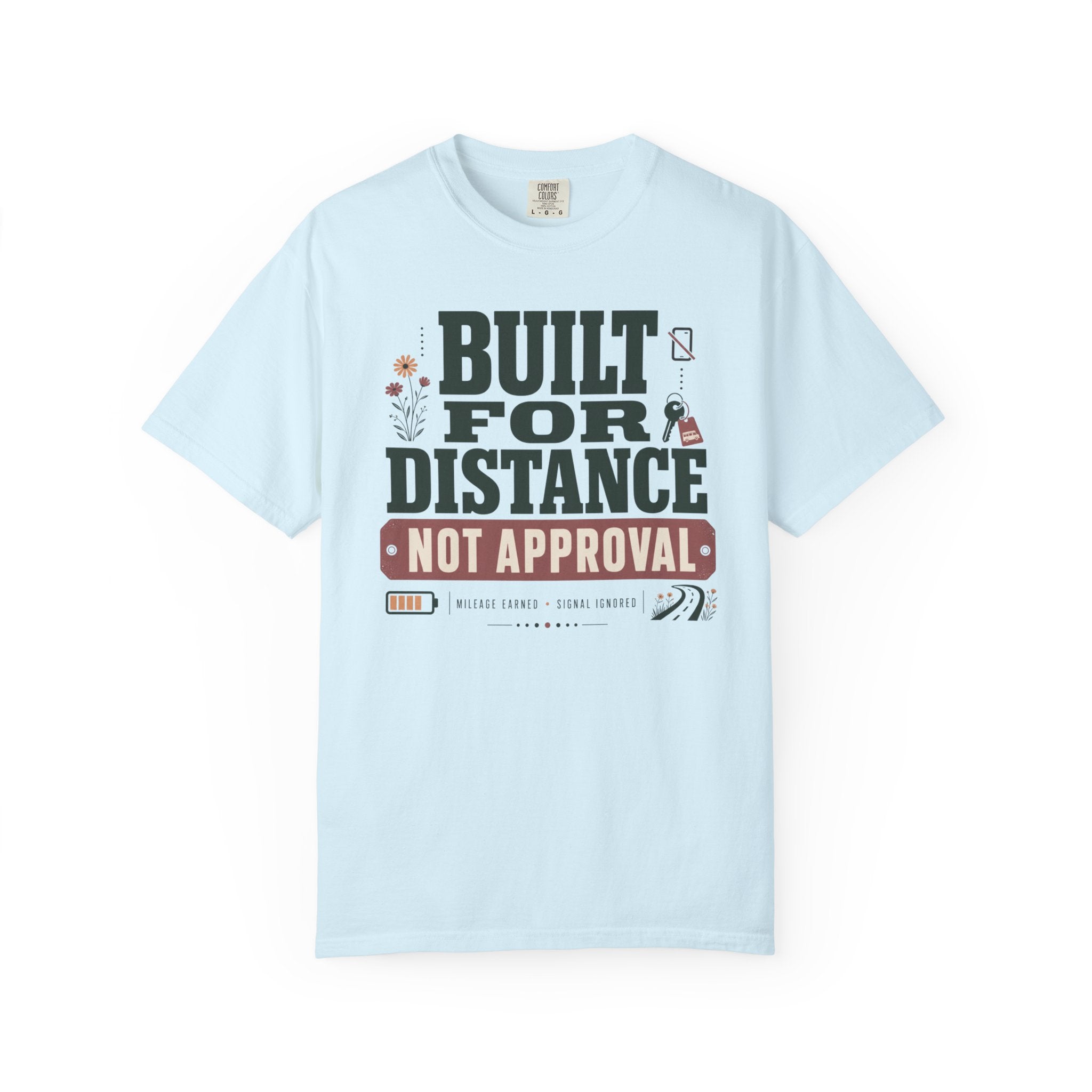 Built For Distance Not Approval - T-Shirt