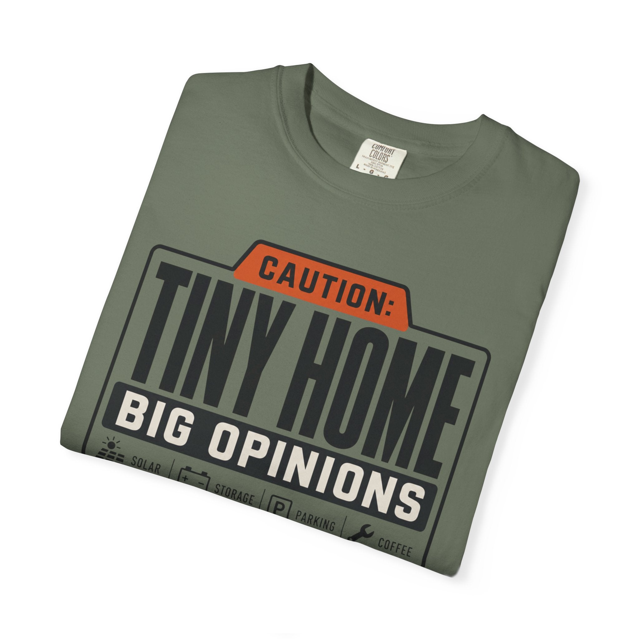Caution Tiny Home Big Opinions - T-Shirt