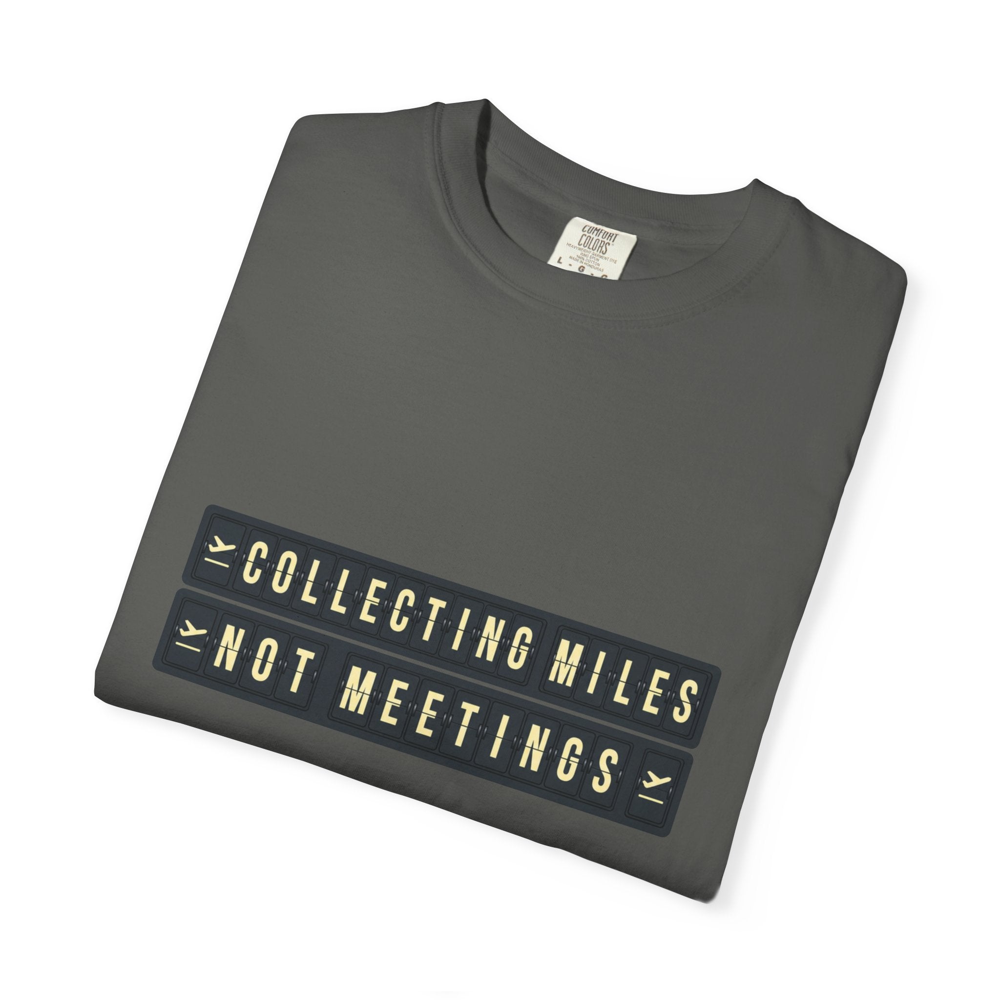 Collecting Miles Not Meetings - T-Shirt