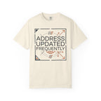 Address Updated Frequently - T-Shirt