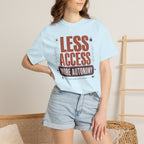 Less Access More Autonomy - T-Shirt