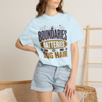 Boundaries Batteries And Dog Hair - T-Shirt