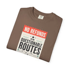 No Refunds On Questionable Routes - T-Shirt