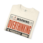 Warning Overthinking In Progress - T-Shirt