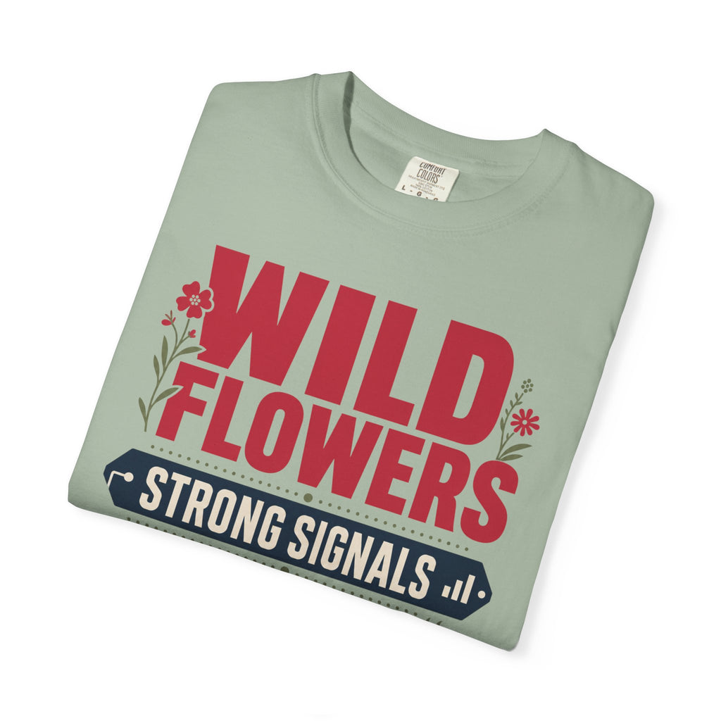 Wild Flowers Strong Signals Better Coffee - T-Shirt