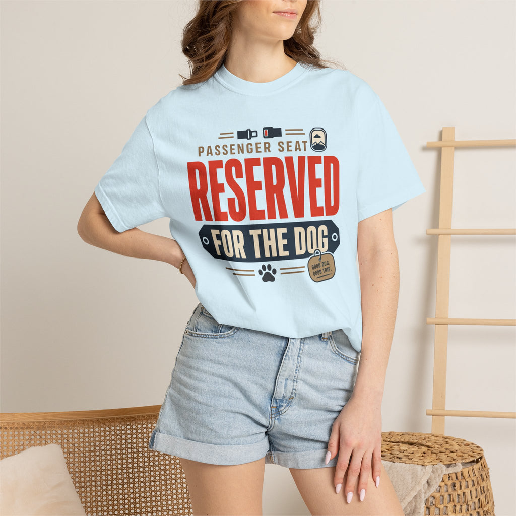 Passenger Seat Reserved For The Dog - T-Shirt