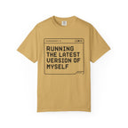 Running The Latest Version Of MySelf - T-Shirt