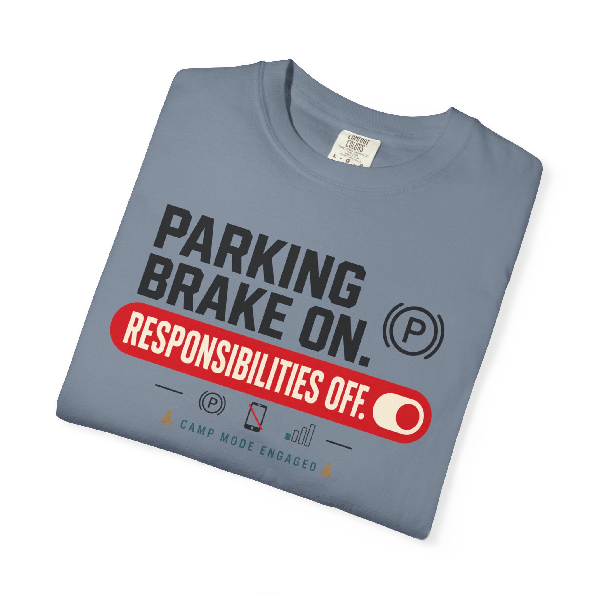 Parking Brake On Responsibilities Off - T-Shirt