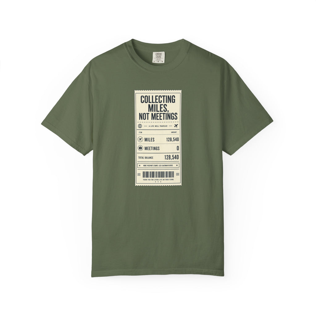 Collecting Miles Not Meetings - T-Shirt