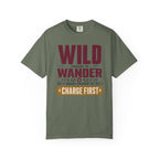 Wild Enough To Wander Smart Enough To Charge First - T-Shirt