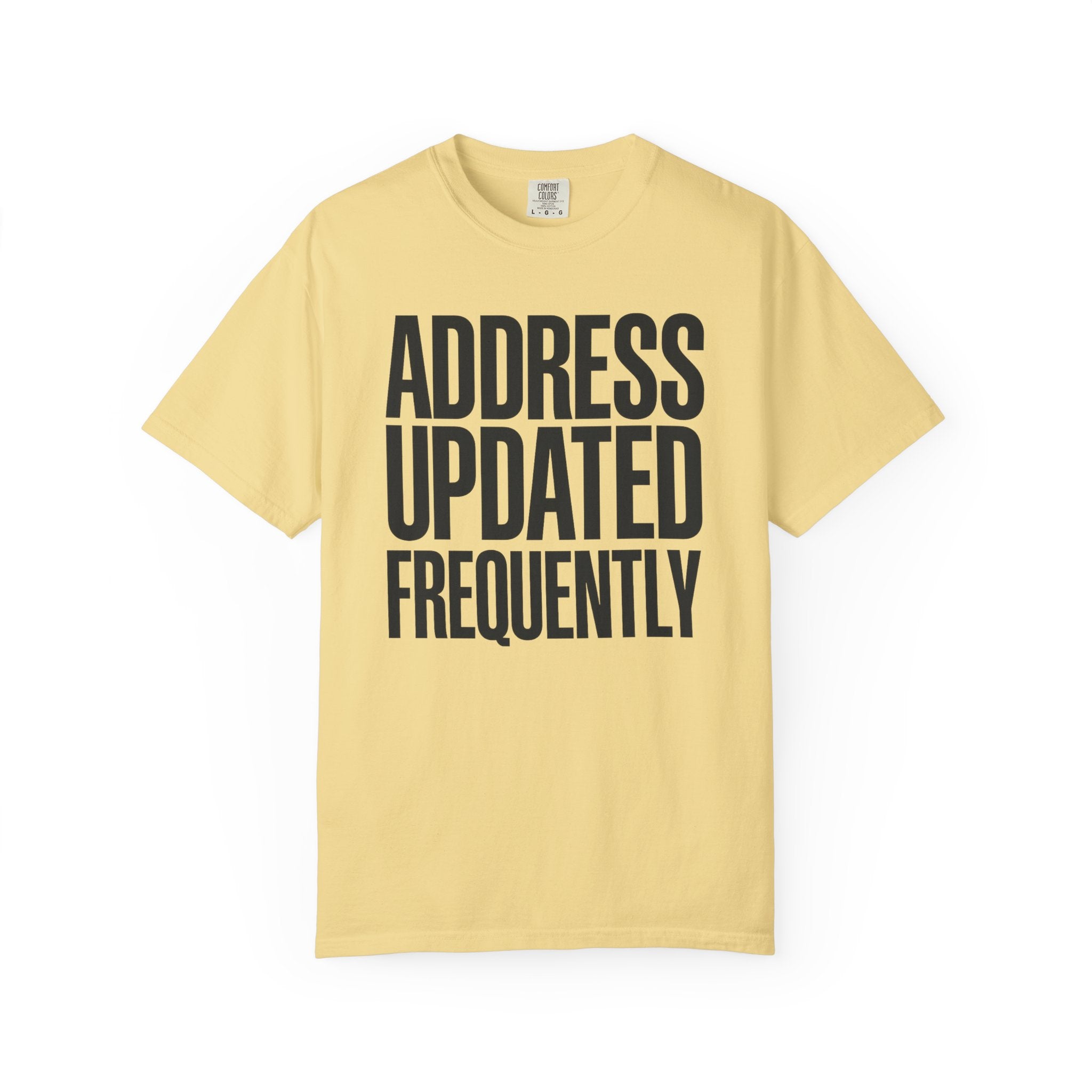 Address Updated Frequently - T-Shirt