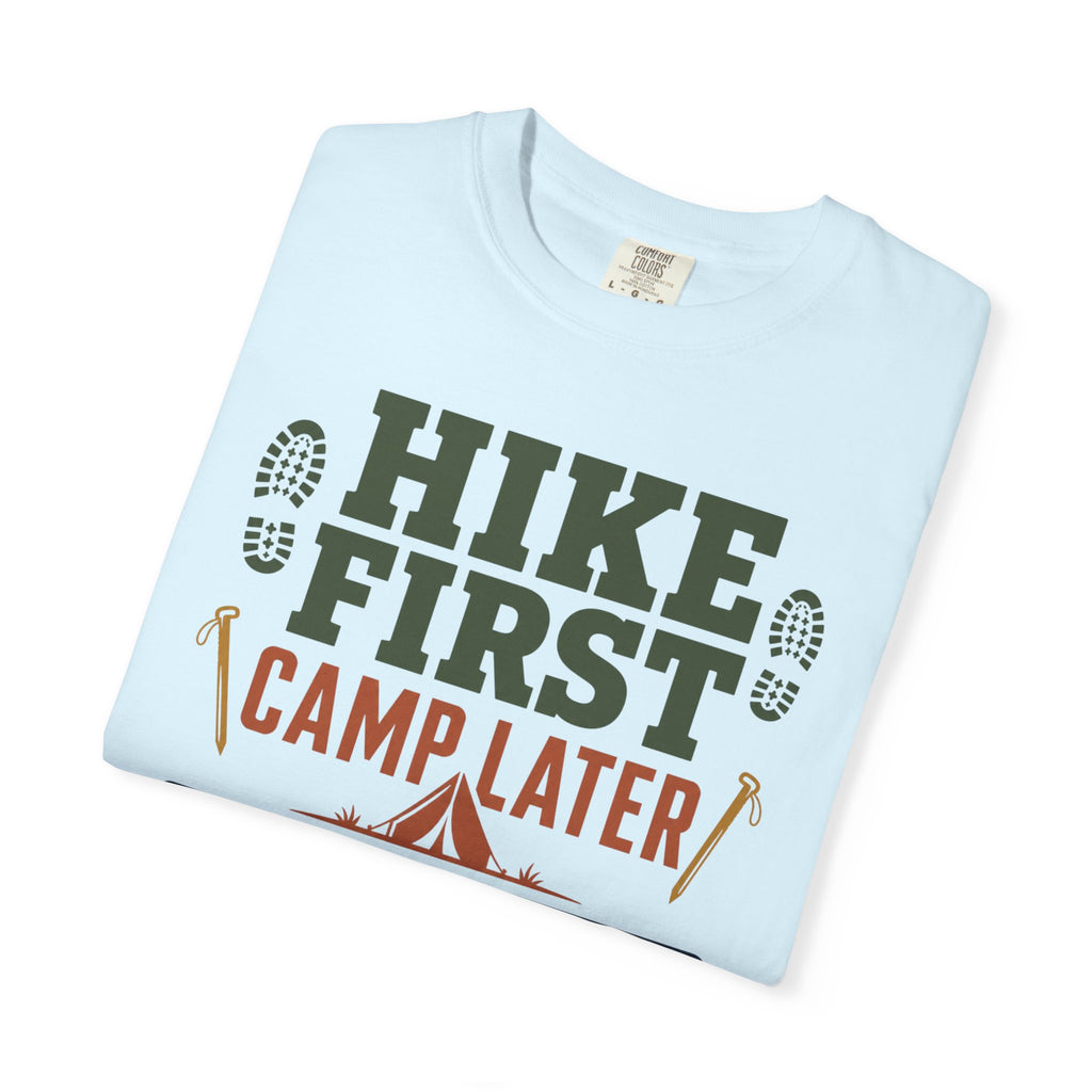Hike First Camp Later Van Always - T-Shirt
