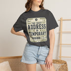 The Best Address Is Temporary - T-Shirt