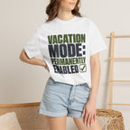 Vacation Mode Permanently Enabled - T-Shirt