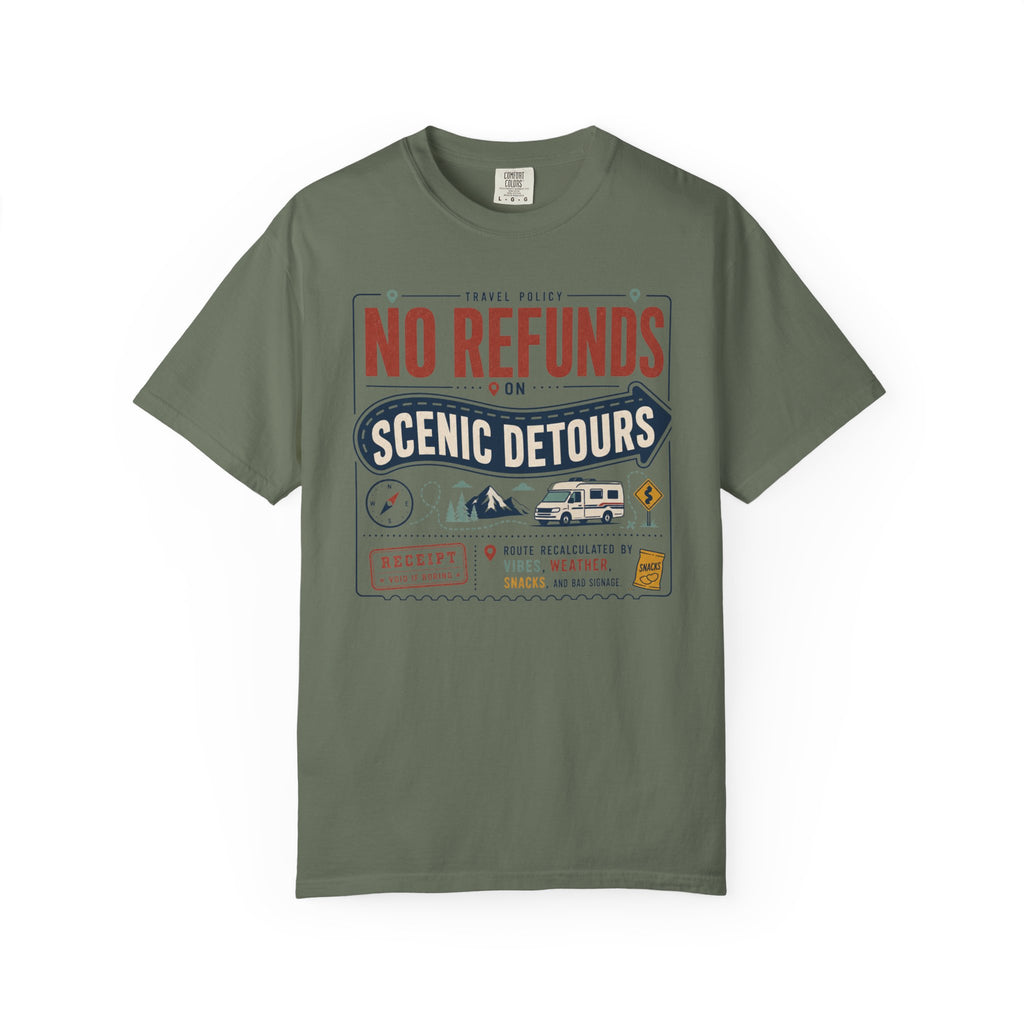No Refunds On Scenic Detours - T-Shirt