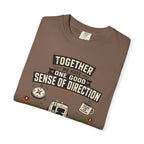 Together We Have One Good Sense Of Direction - T-Shirt