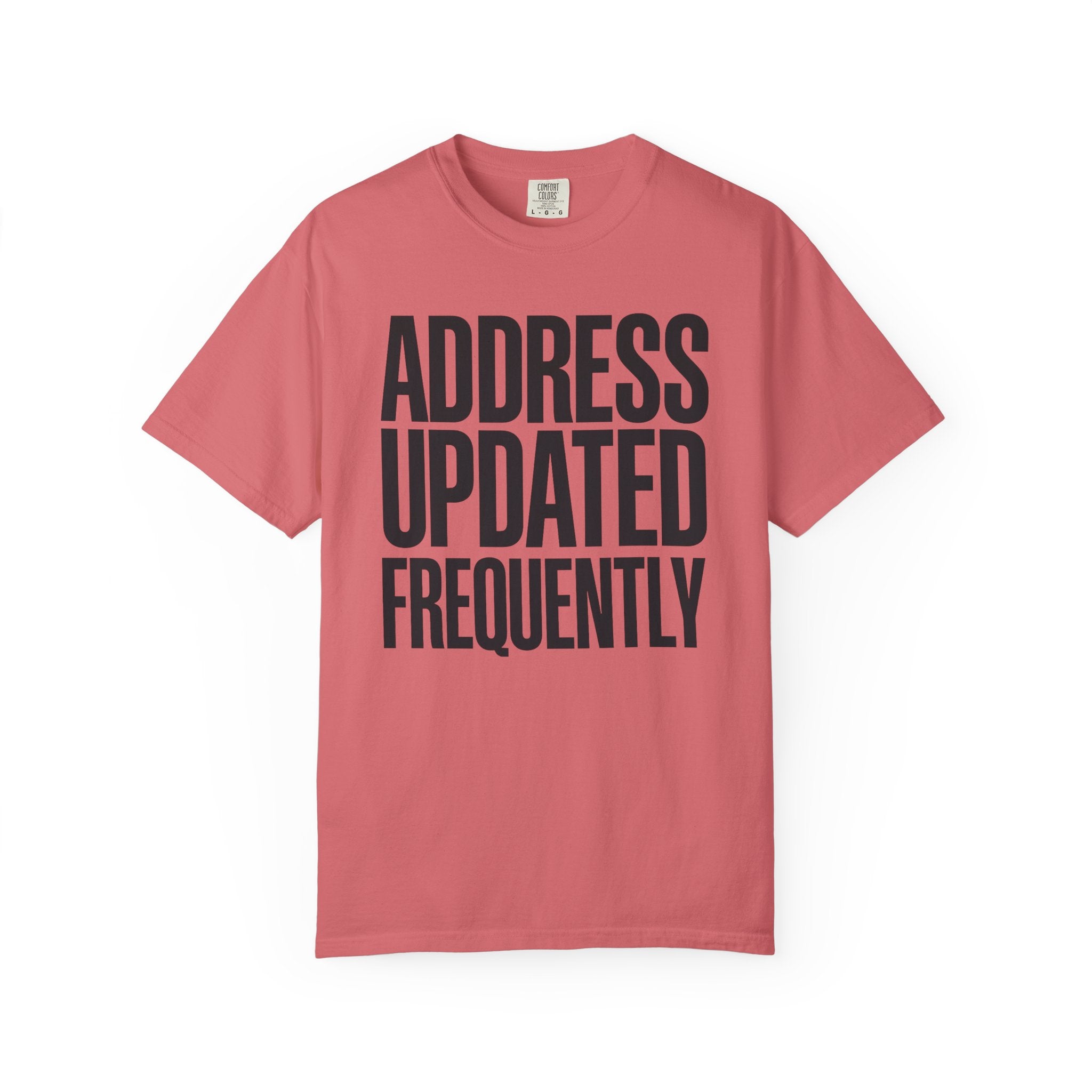 Address Updated Frequently - T-Shirt
