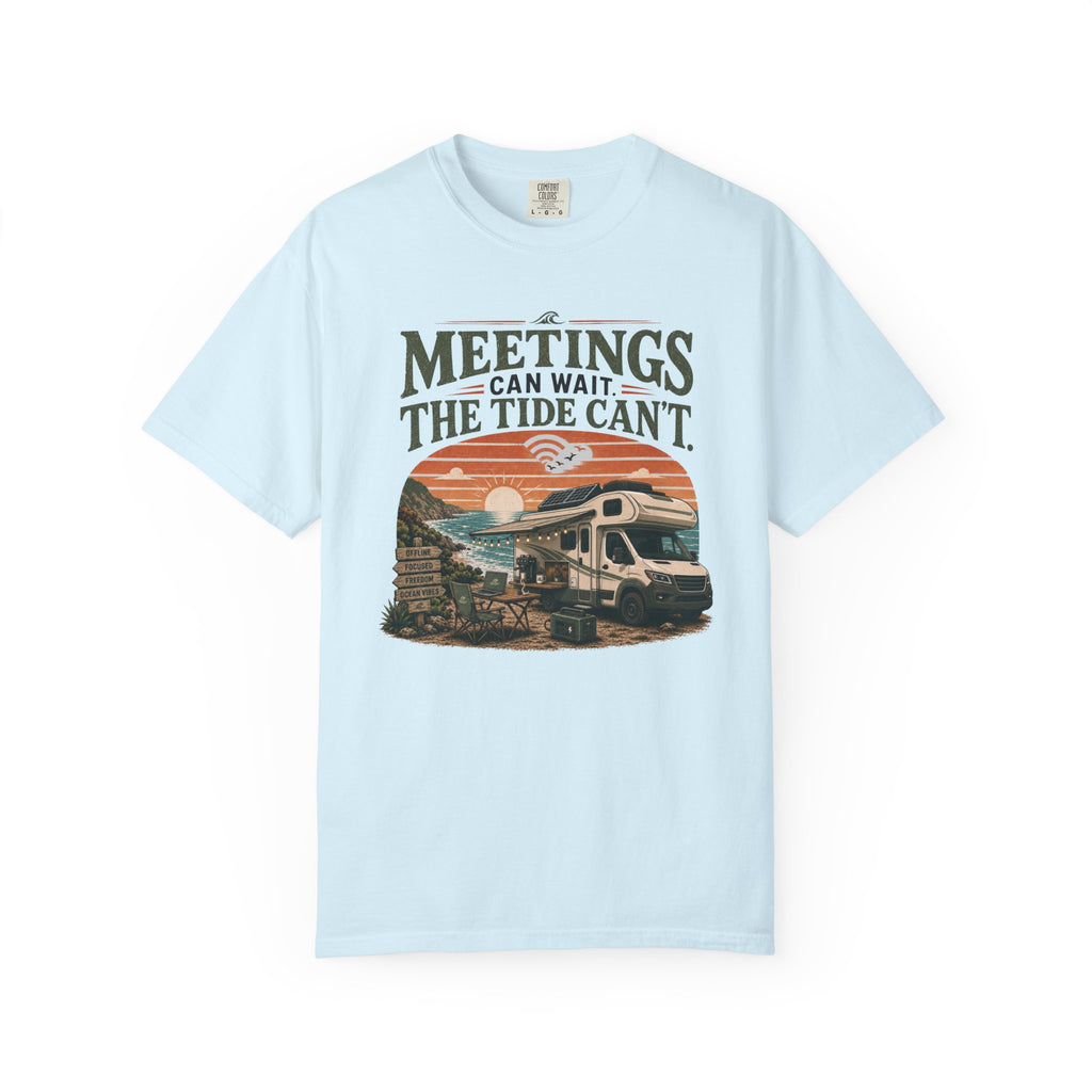 Meetings Can Wait The Tide Can't - T-Shirt