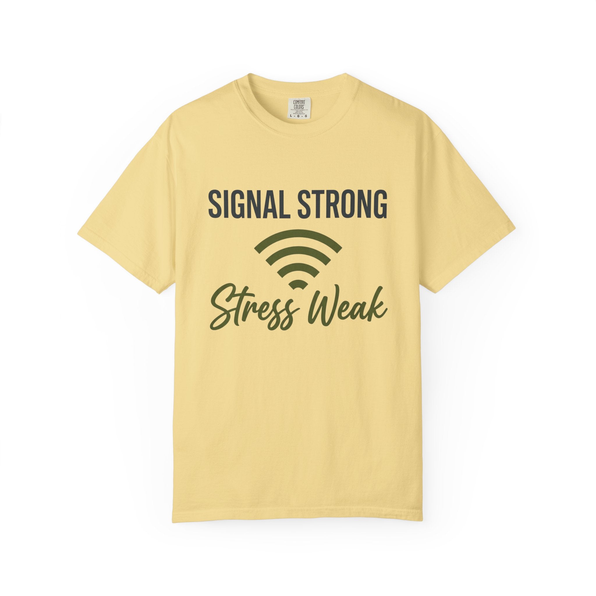Signal Strong Stress Weak - T-Shirt