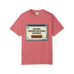 Escape Subscription Based Happiness - T-Shirt