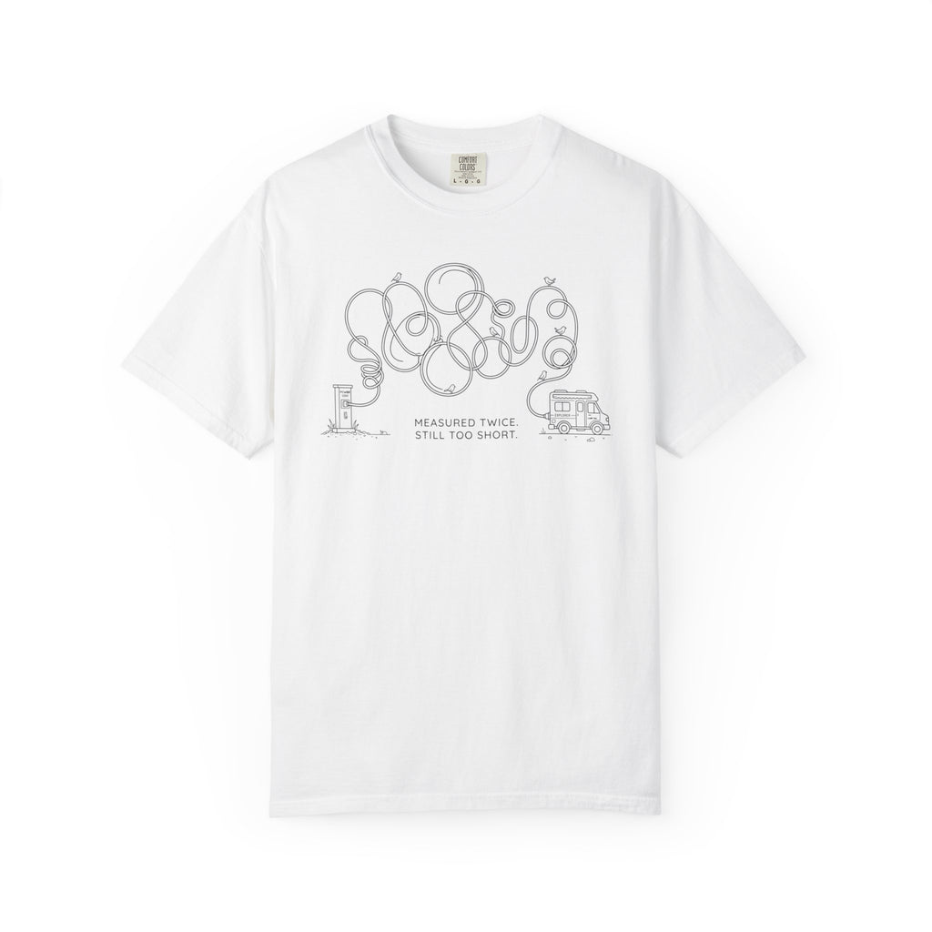 Measured Twice Still Too Short - T-Shirt