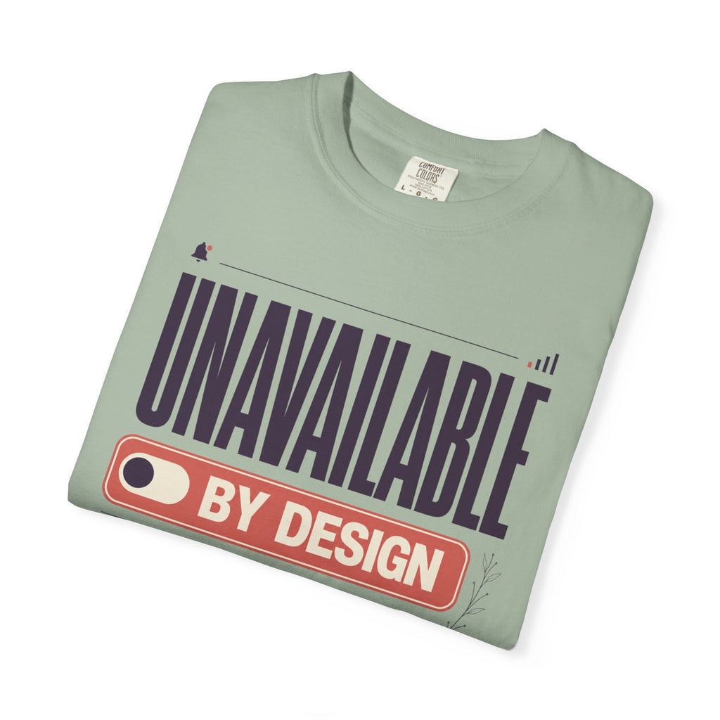 Unavailable By Design - T-Shirt