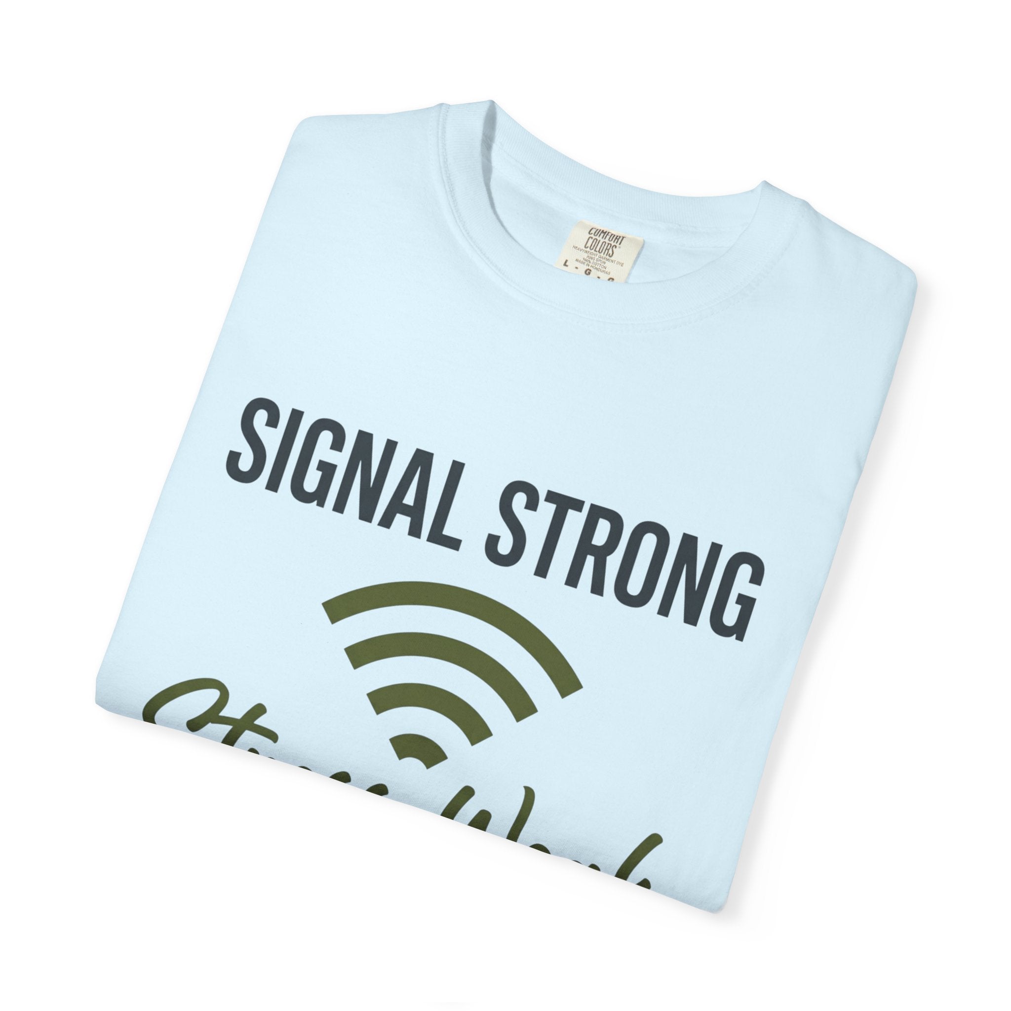 Signal Strong Stress Weak - T-Shirt
