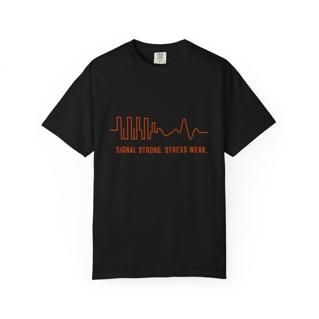 Signal Strong Stress Weak - T-Shirt