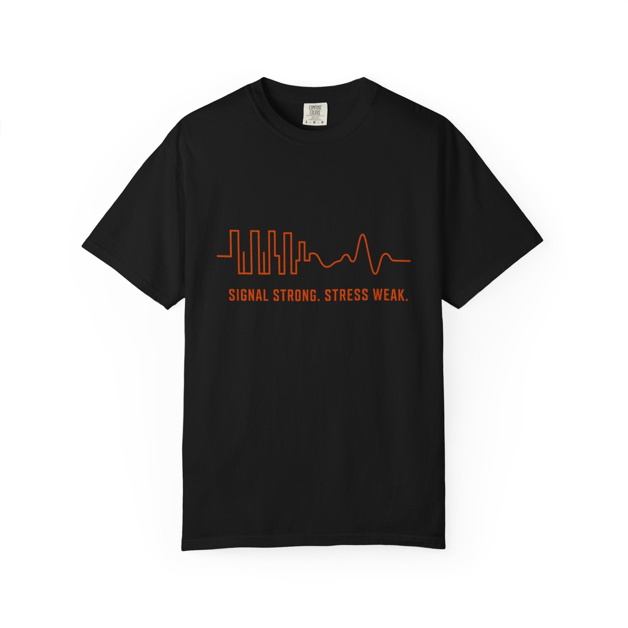 Signal Strong Stress Weak - T-Shirt