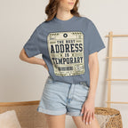 The Best Address Is Temporary - T-Shirt