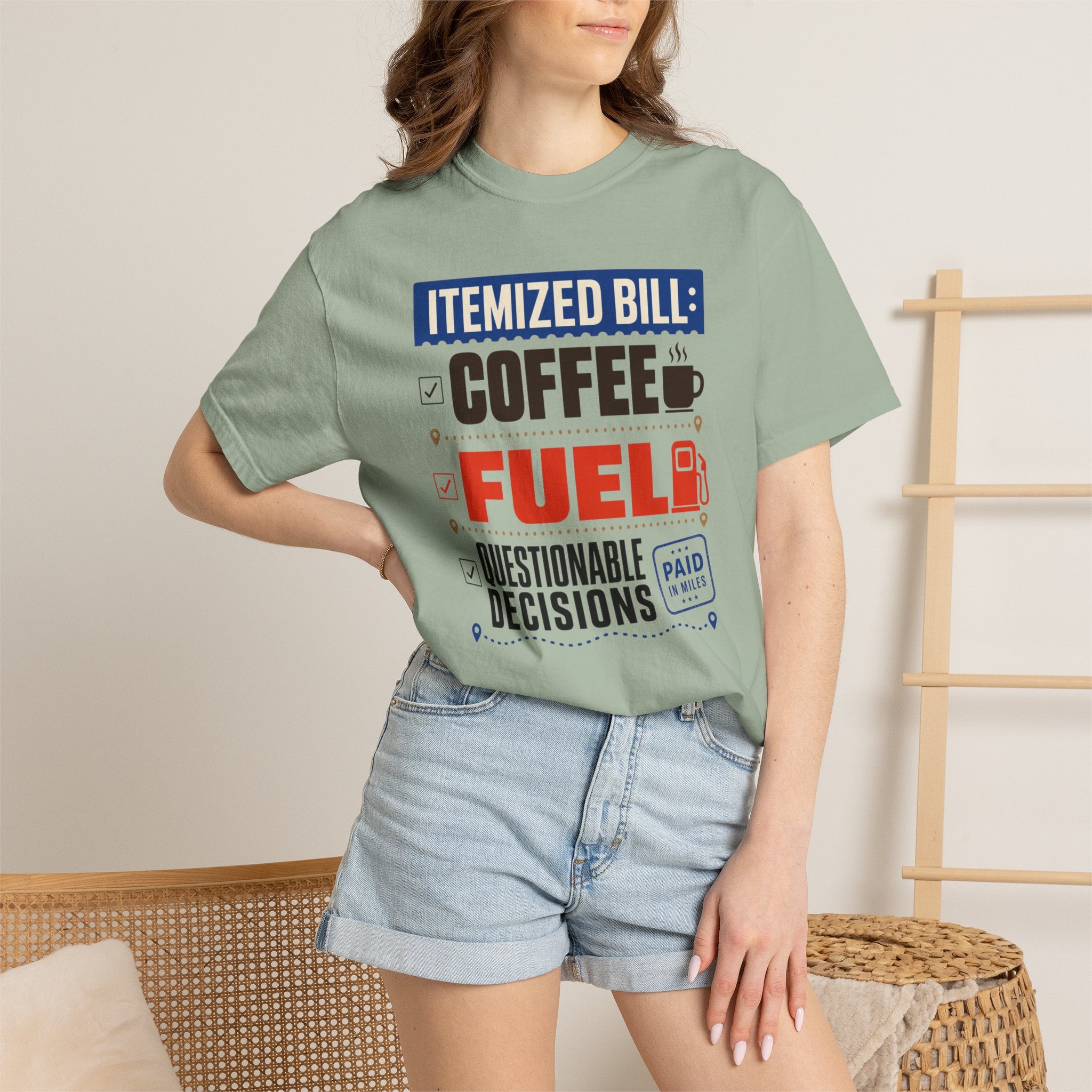 Itemized Bill Coffee Fuel Questionable Decisions - T-Shirt