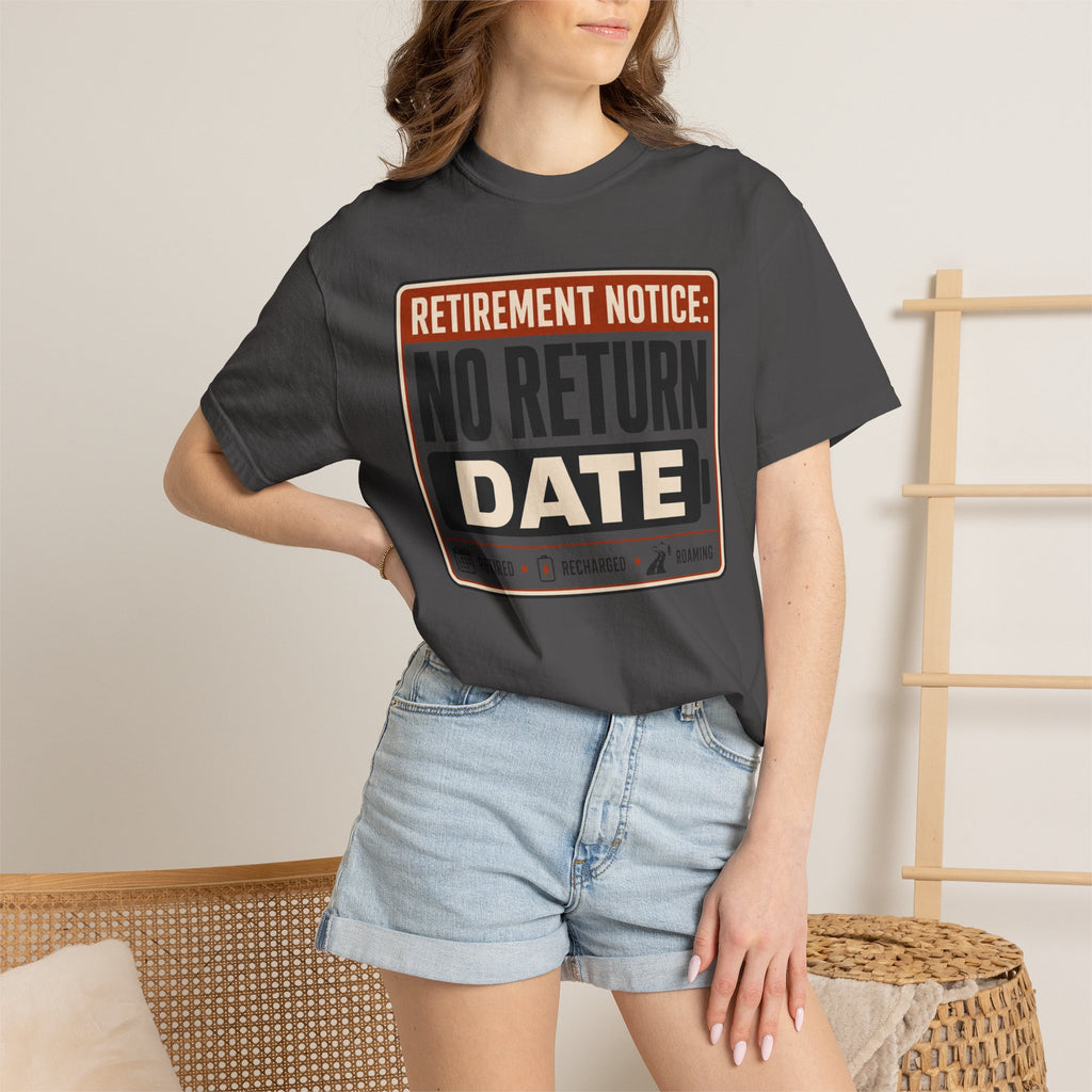 Retirement Notice No Return Date - T-Shirt